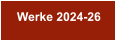 Werke 2024-26